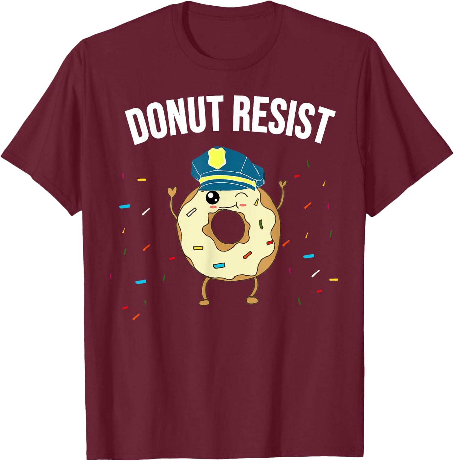 Donut Resist Meme Funny Police Officer Support Theme Quote T-Shirt - T-Shirt | Maroon