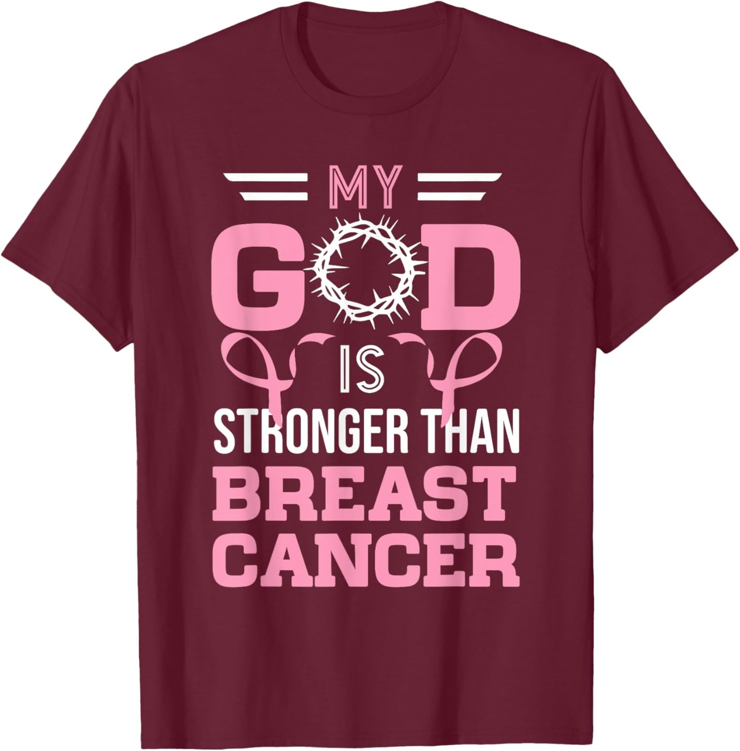 My God Is Stronger Than Breast Cancer Awareness Christian T-Shirt - T-Shirt | Maroon