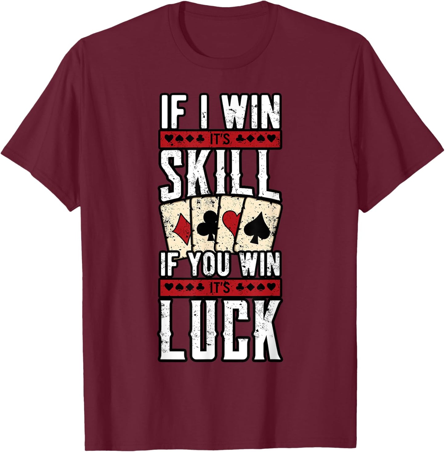 Poker Gambling Gambler Casino Card Game Hand Bluff Fold T-Shirt - T-Shirt | Maroon