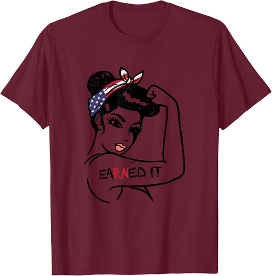 Unbreakable Earned It Flag RN Nurse Nursing Graduation Gift T-Shirt - T-Shirt | Maroon