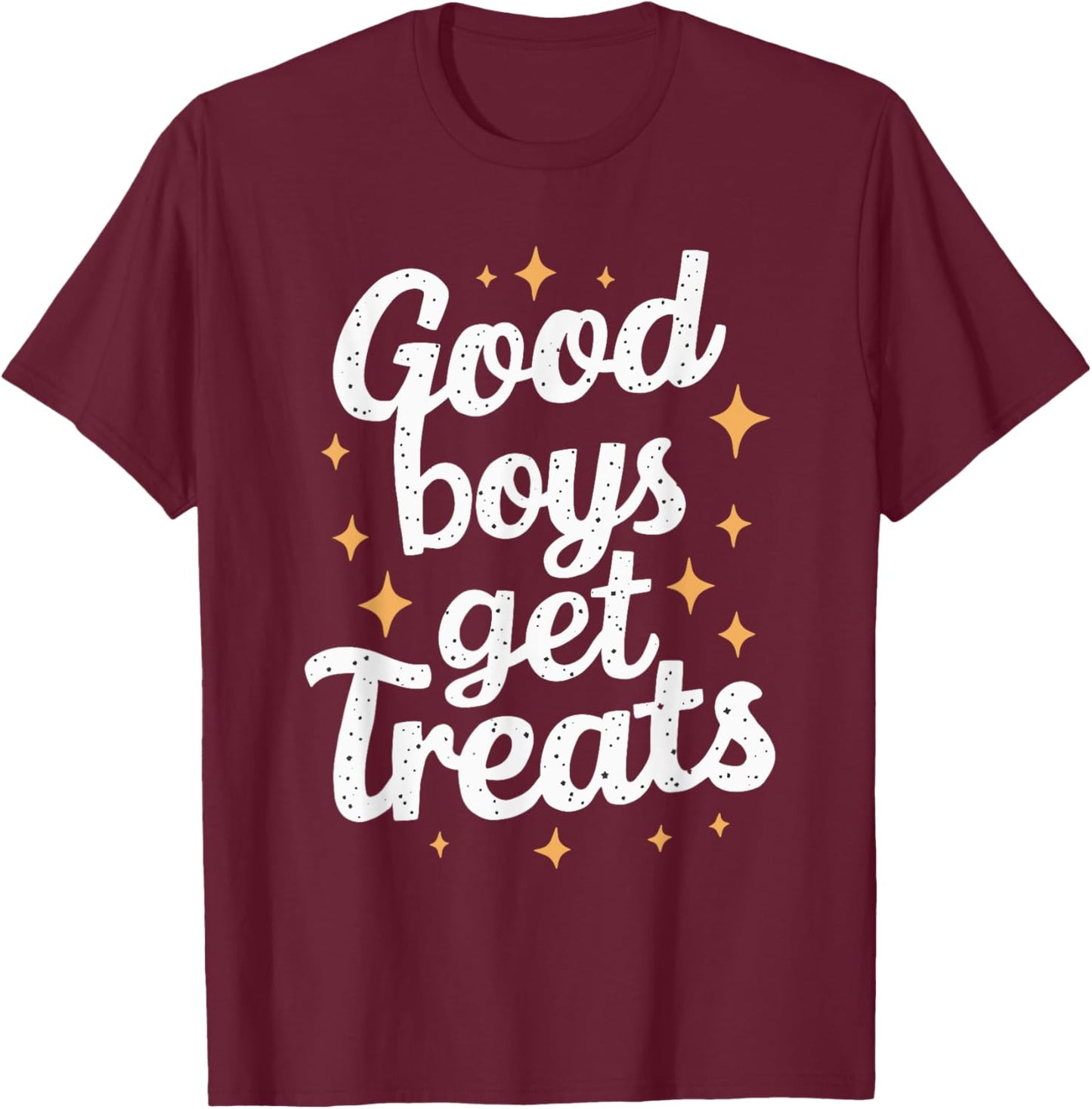 Good Boys Get Treats T-Shirt - T-Shirt | Maroon