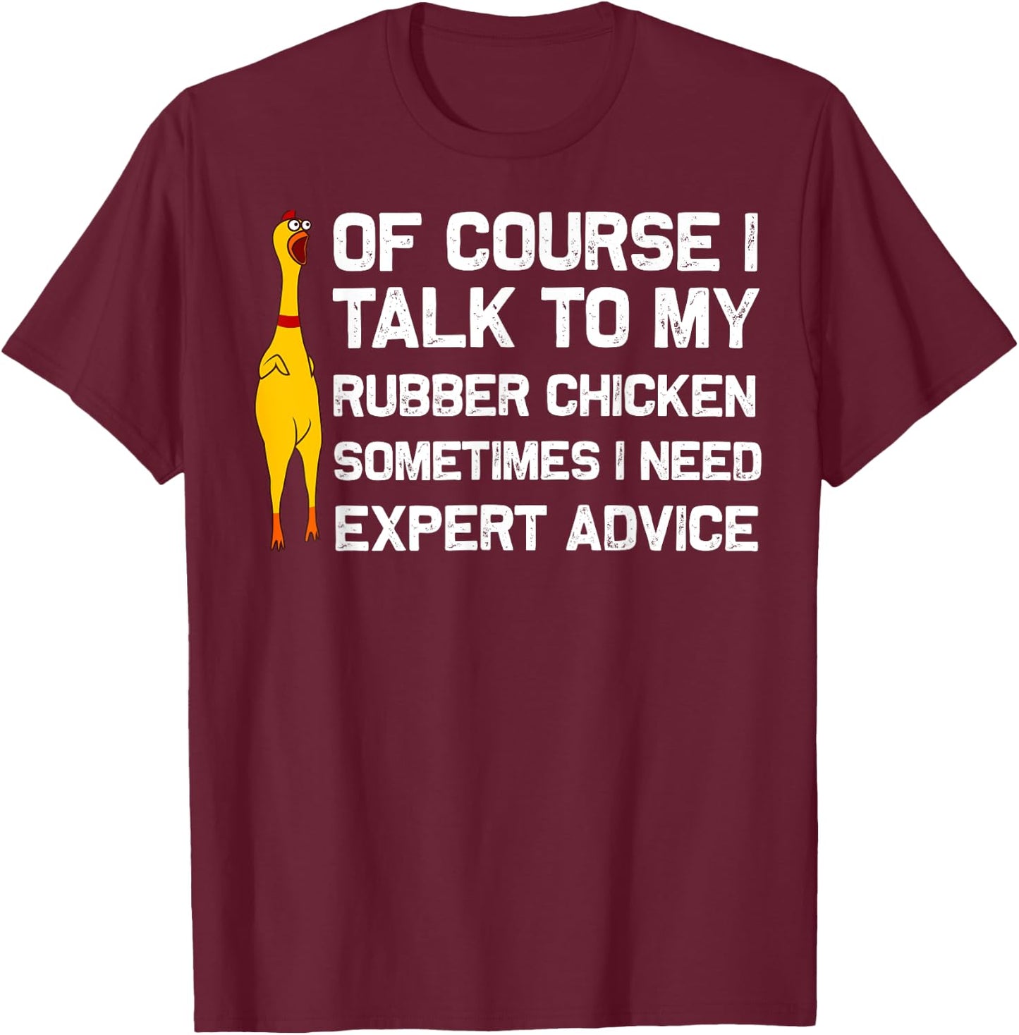 Funny Rubber Chicken Gift Men Women Rubber Chicken Costume T-Shirt - T-Shirt | Maroon