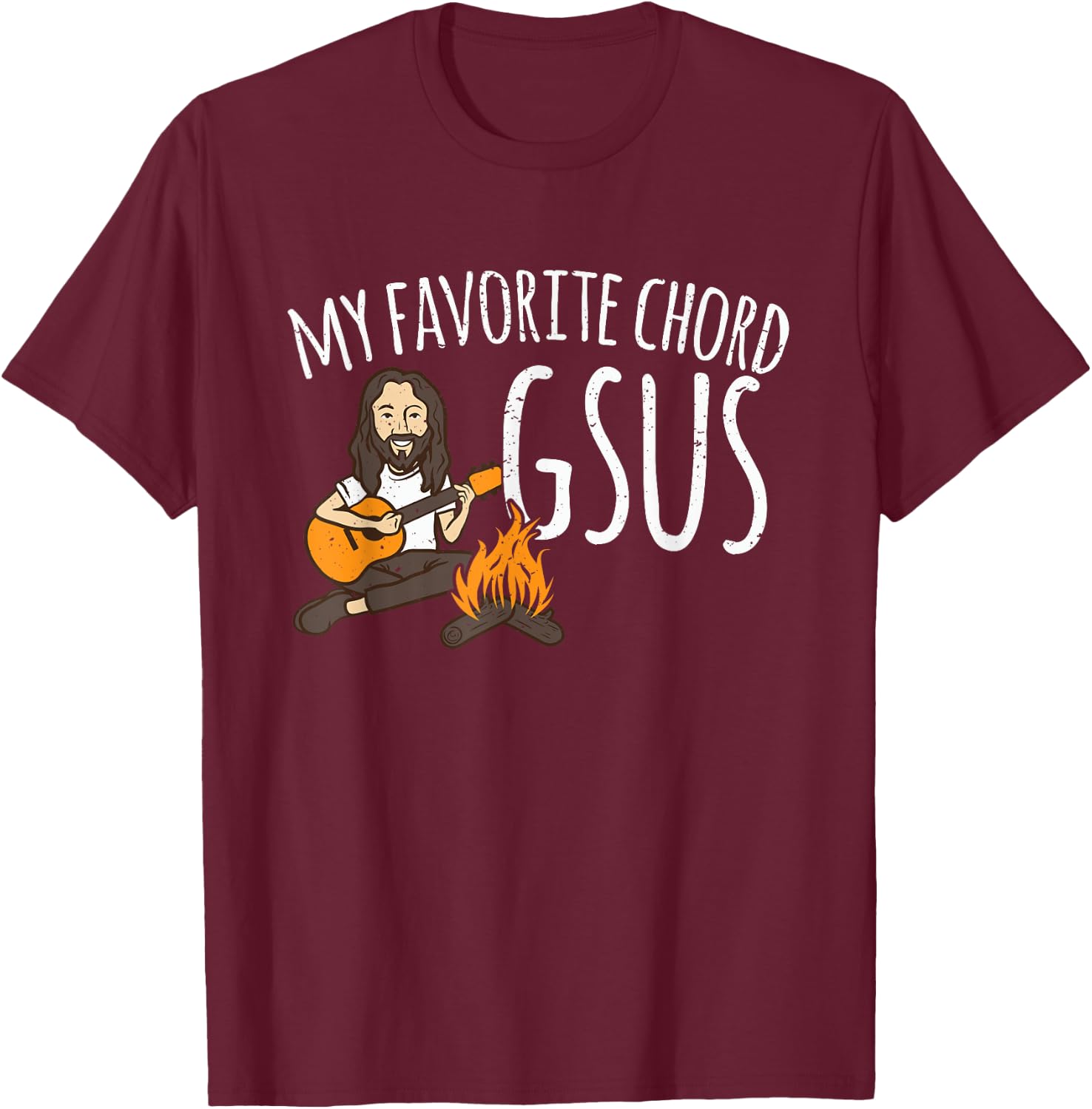 My Favorite Chord Is Gsus Jesus Guitar Campfire Camping T-Shirt - T-Shirt | Maroon