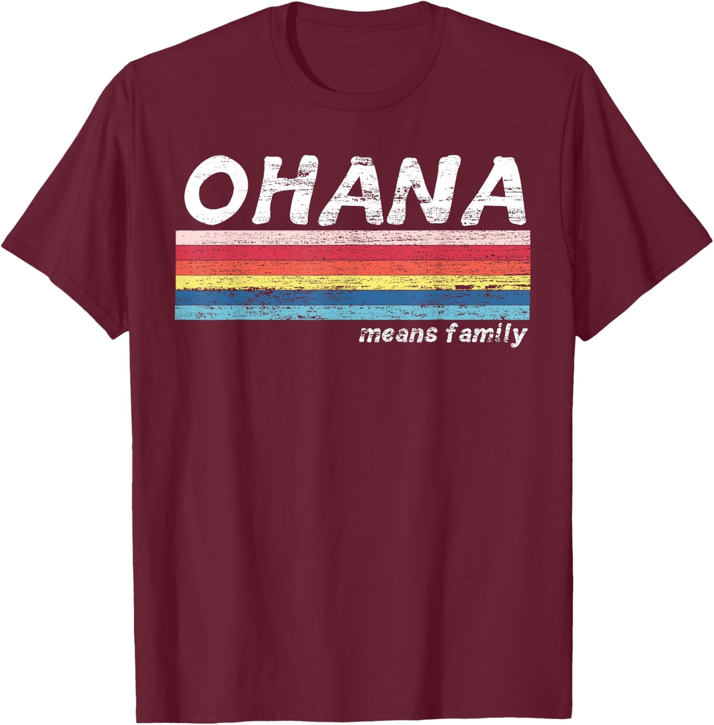 Ohana Means Family Vintage Retro Hawaii Tropical Gift T-Shirt - T-Shirt | Maroon