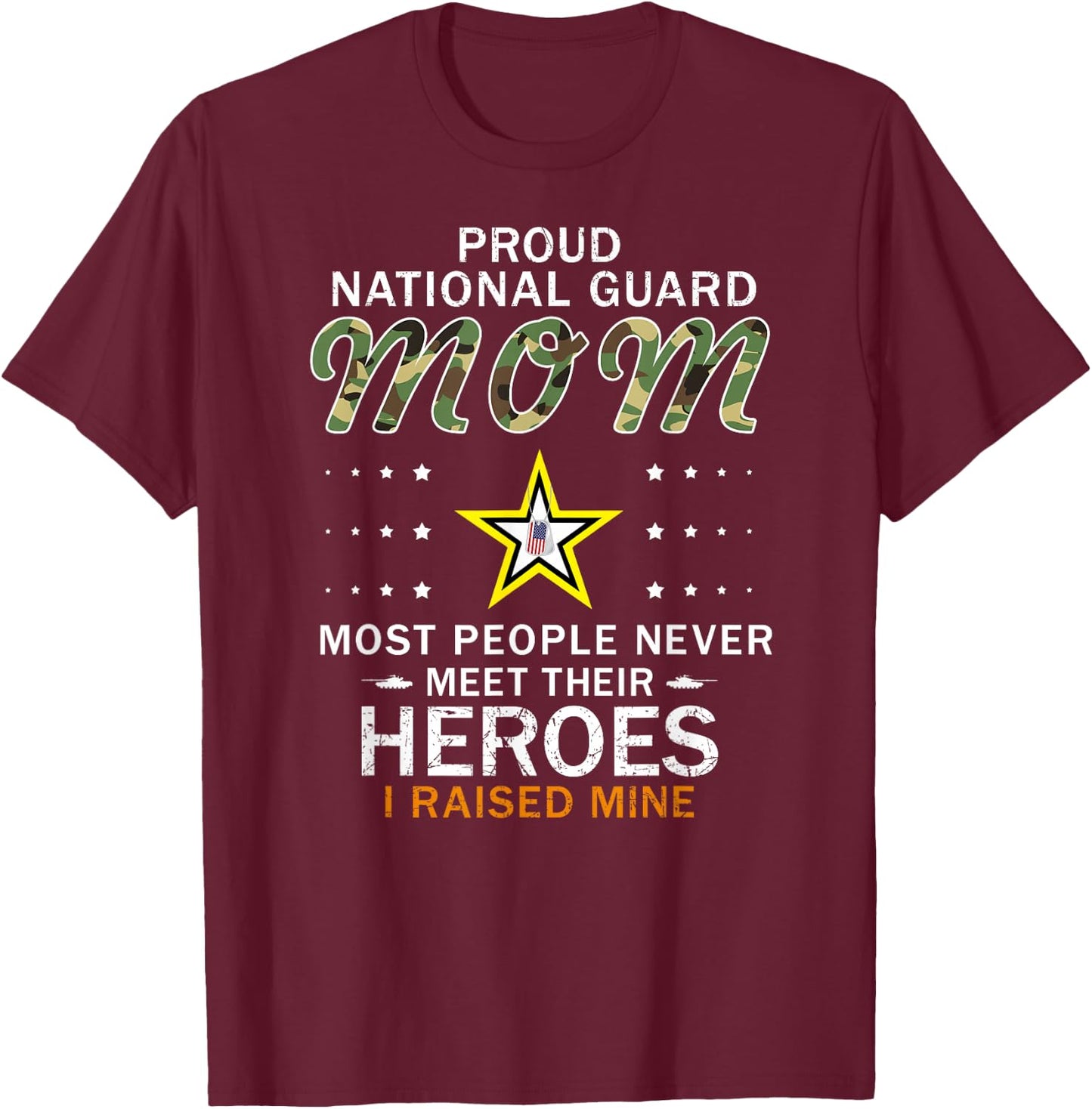 Proud National Guard Mom I Raised My Heroes Camouflage Army T-Shirt - T-Shirt | Maroon