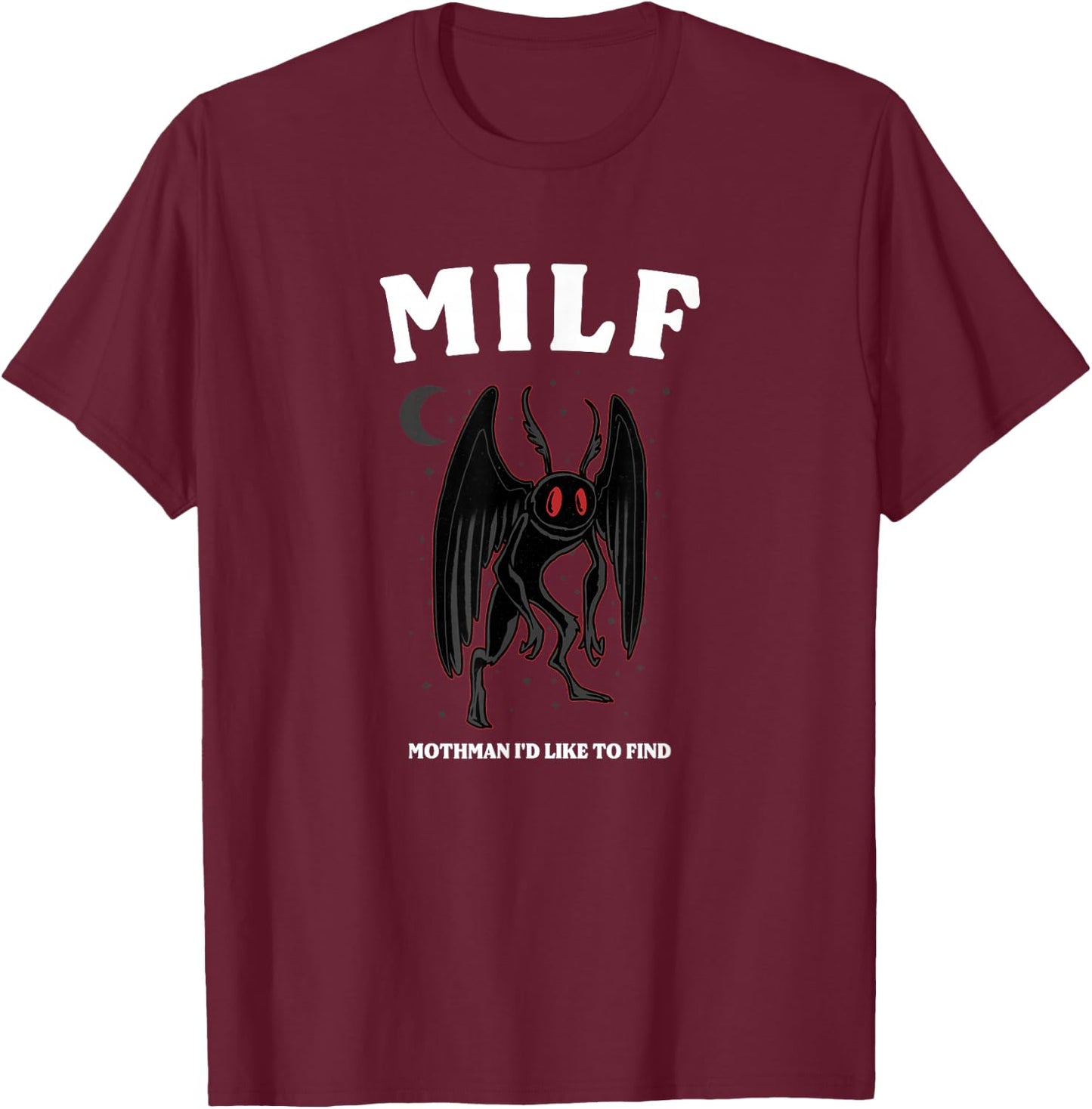 Cryptid Mothman Shirt MILF Mothman Cryptozoology Cryptidcore T-Shirt - T-Shirt | Maroon