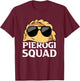 Pierogi Squad Polish Food Poland Funny T-Shirt - T-Shirt | Maroon