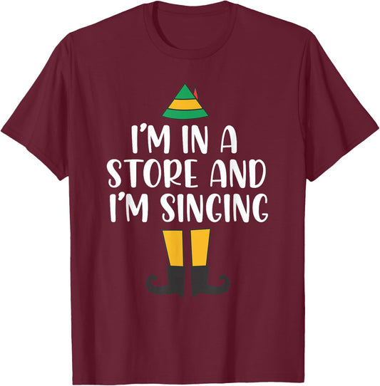I'm in a Store and I'm Singing Christmas Buddy Elf T-Shirt - T-Shirt | Maroon