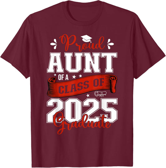 Proud Aunt of a class of 2025 graduate for graduation T-Shirt - T-Shirt | Maroon