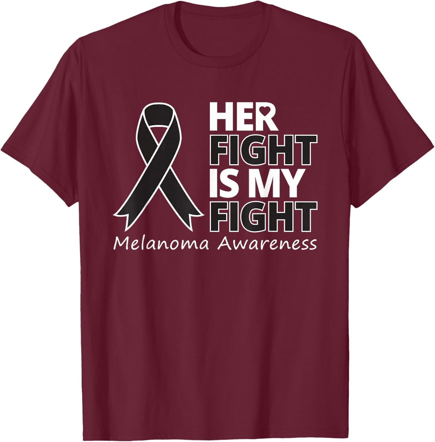 Her Fight Is My Fight Melanoma Awareness Skin Cancer Warrior T-Shirt - T-Shirt | Maroon