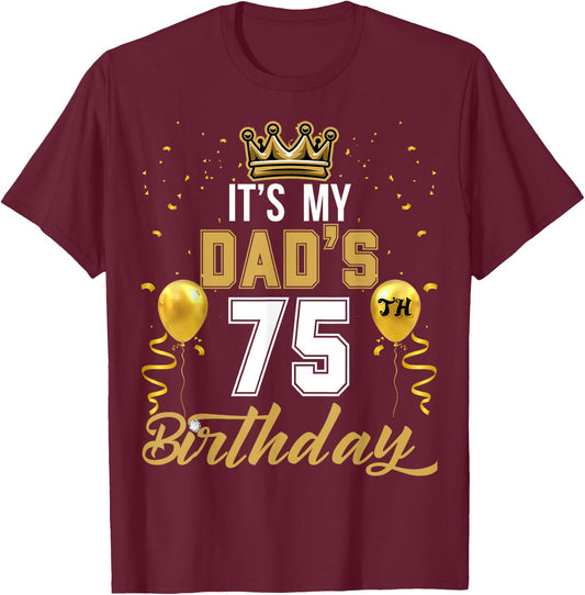 It's My Dad's 75th Birthday Ideas Celebrate Adults Vintage T-Shirt - T-Shirt | Maroon