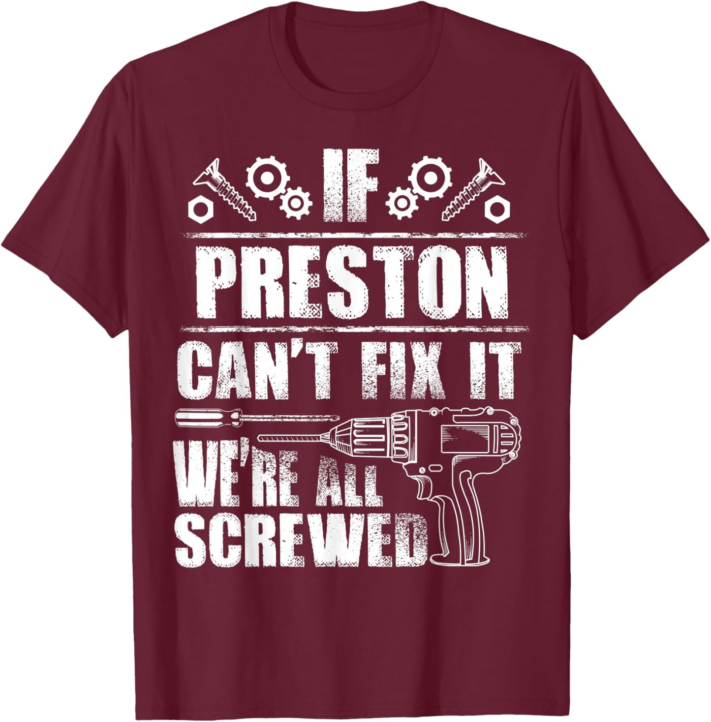 PRESTON Gift Name Fix It Funny Birthday Personalized Dad T-Shirt - T-Shirt | Maroon