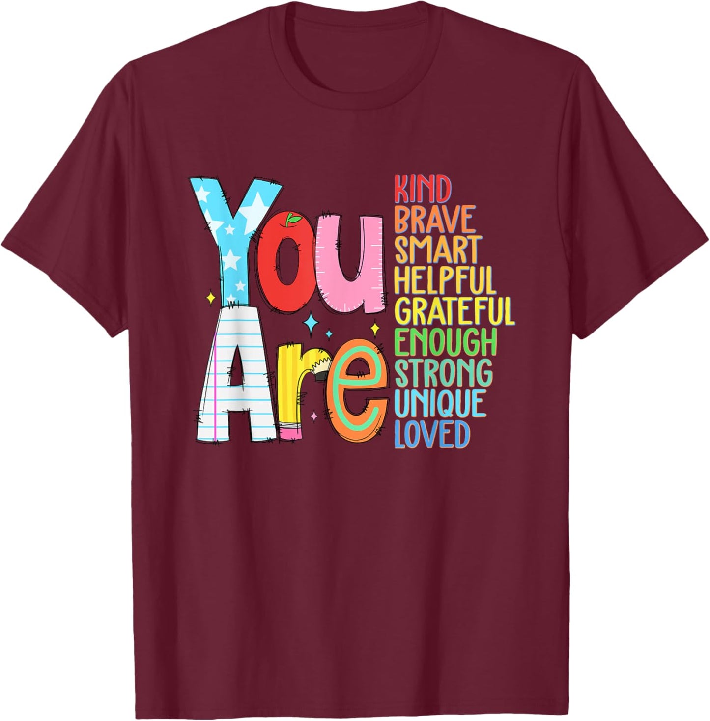 You are Smart Brave Strong Kind Loved Motivation Teacher Kid T-Shirt - T-Shirt | Maroon