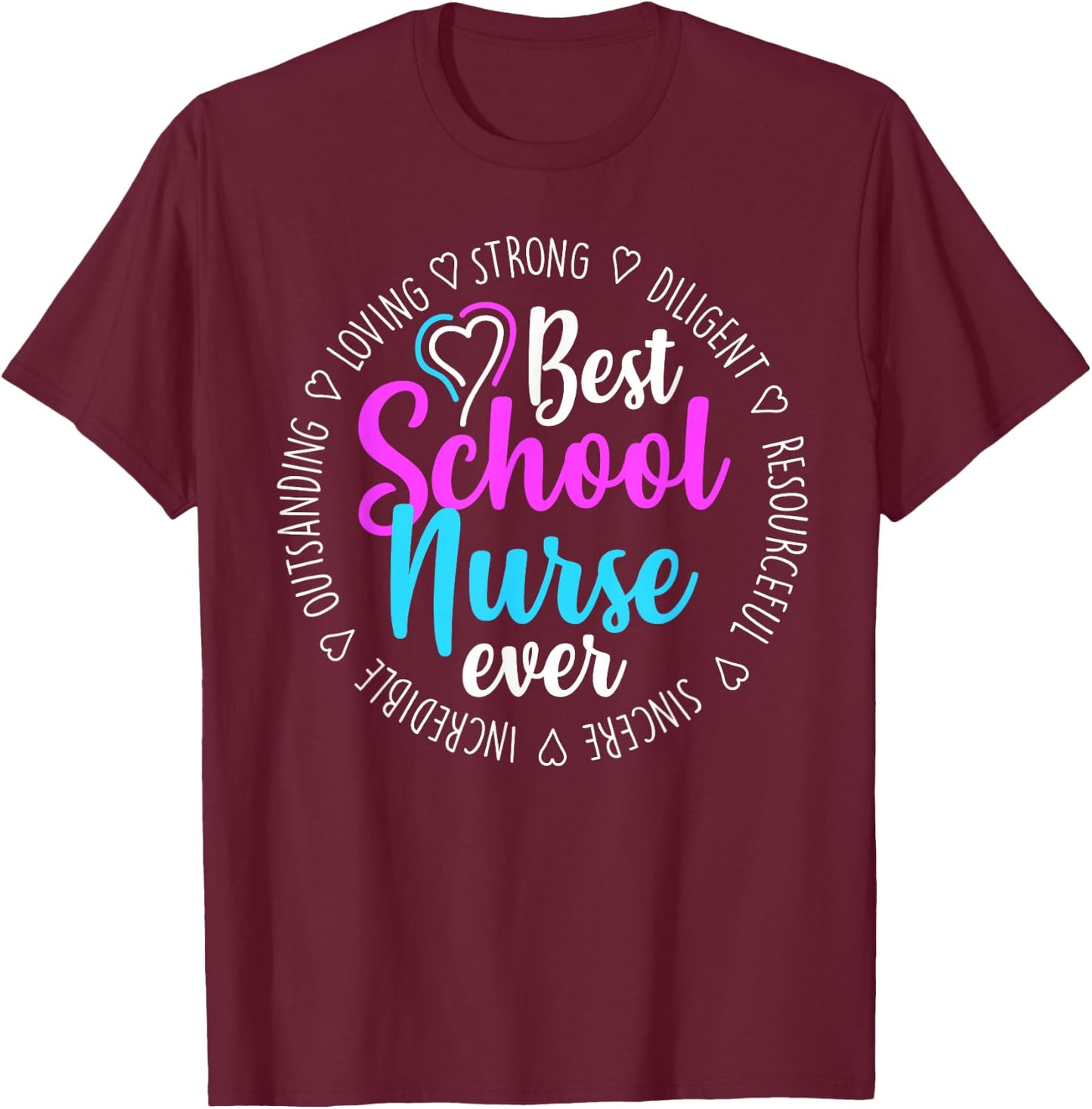 Best School Nurse Ever Appreciation Gift T-Shirt - T-Shirt | Maroon