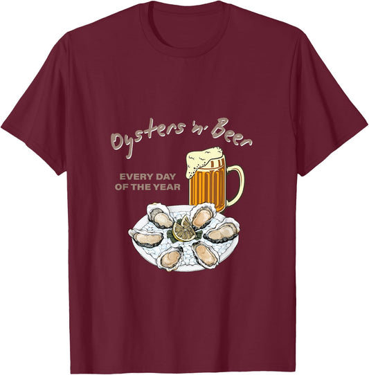 Oysters and Beer Every Day of the Year Funny Oyster Shucker T-Shirt - T-Shirt | Maroon