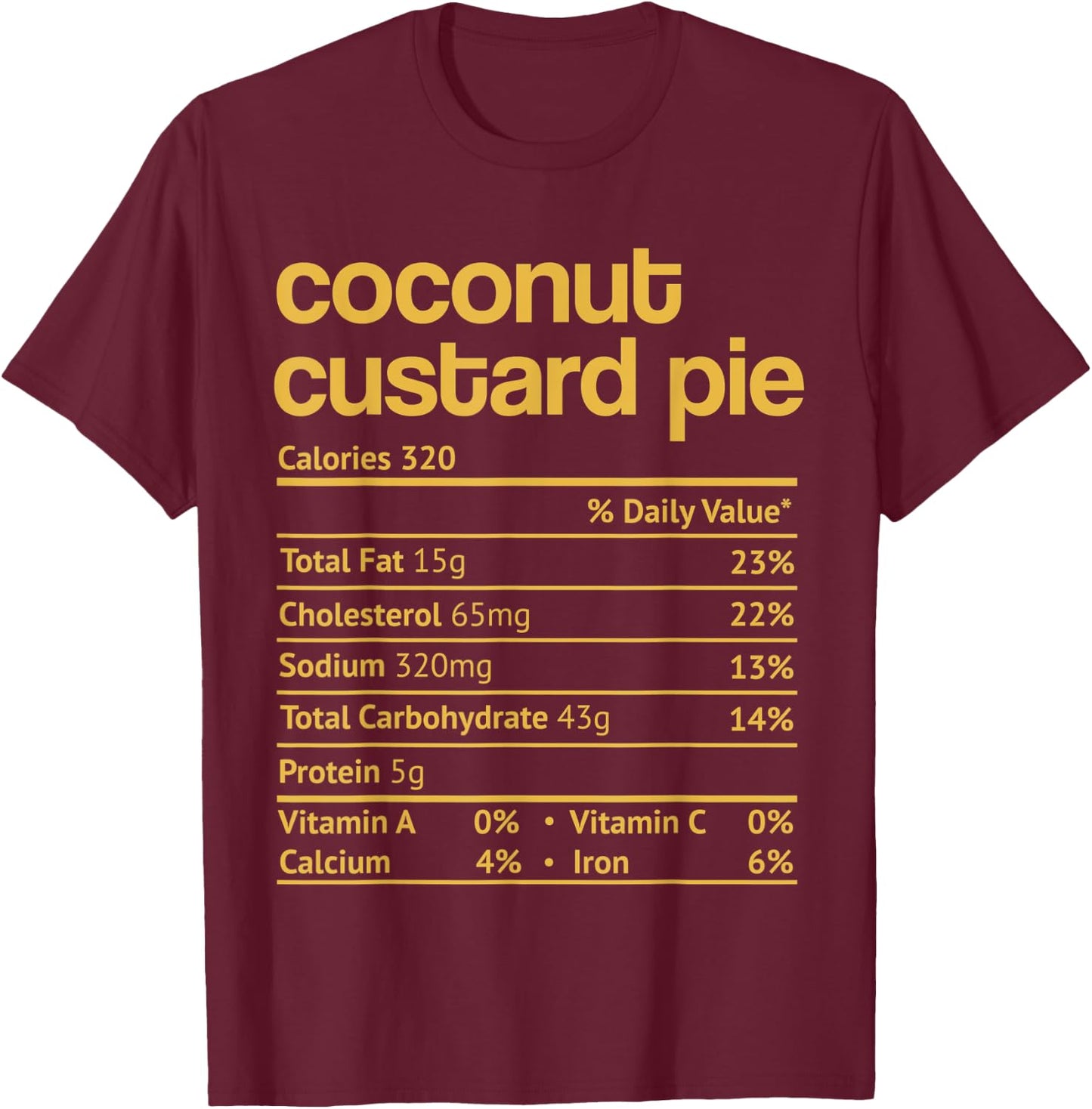 Coconut Custard Pie Nutrition Facts Thanksgiving Christmas T-Shirt - T-Shirt | Maroon
