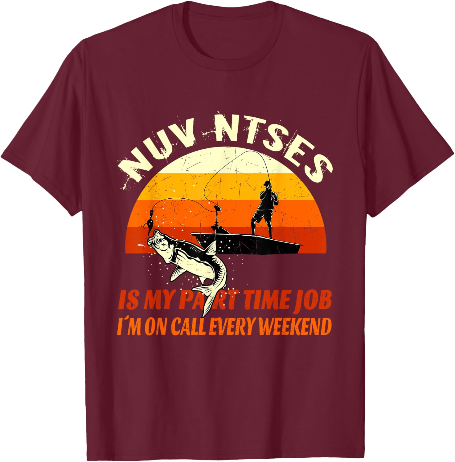 NUV NTSES IS MY PART TIME JOB Funny Hmoob Hmong Fishing T-Shirt - T-Shirt | Maroon