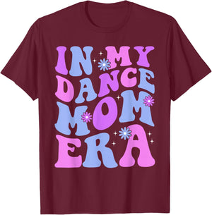 Groovy Dance Lover in My Dance Mom Era Girl Women T-Shirt - T-Shirt | Maroon