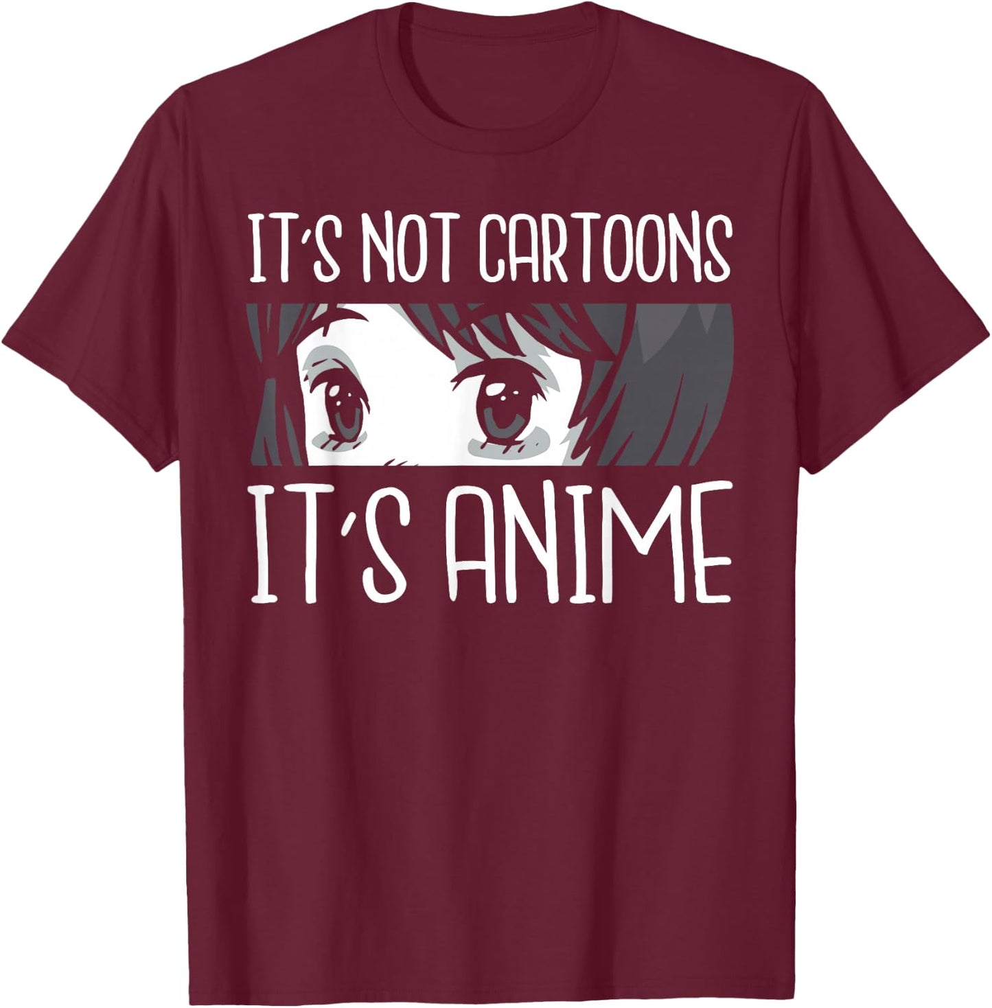 Anime Shirts Women, It's Not Cartoons It's Anime T-Shirt - T-Shirt | Maroon