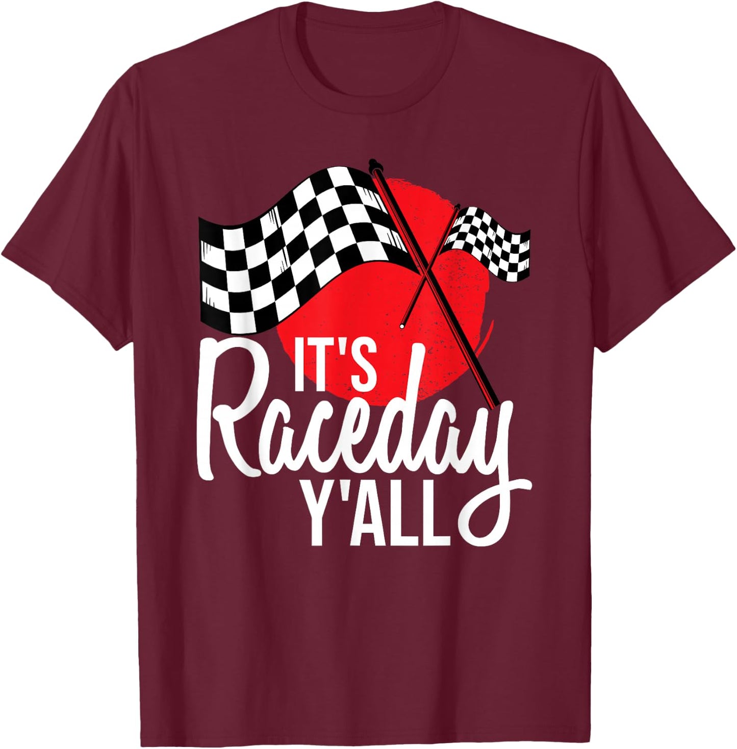 It's Race Day Y'all Drag Racing T-Shirt - T-Shirt | Maroon