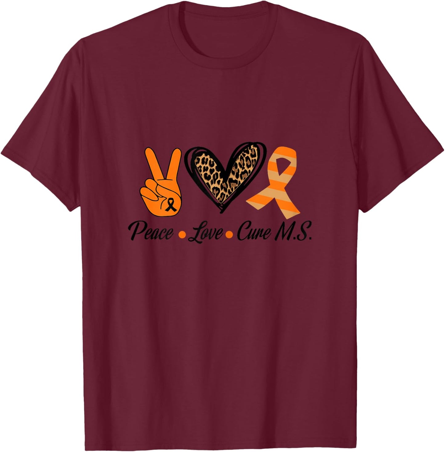 Multiple Sclerosis Awareness Peace Love Cure MS T-Shirt - T-Shirt | Maroon