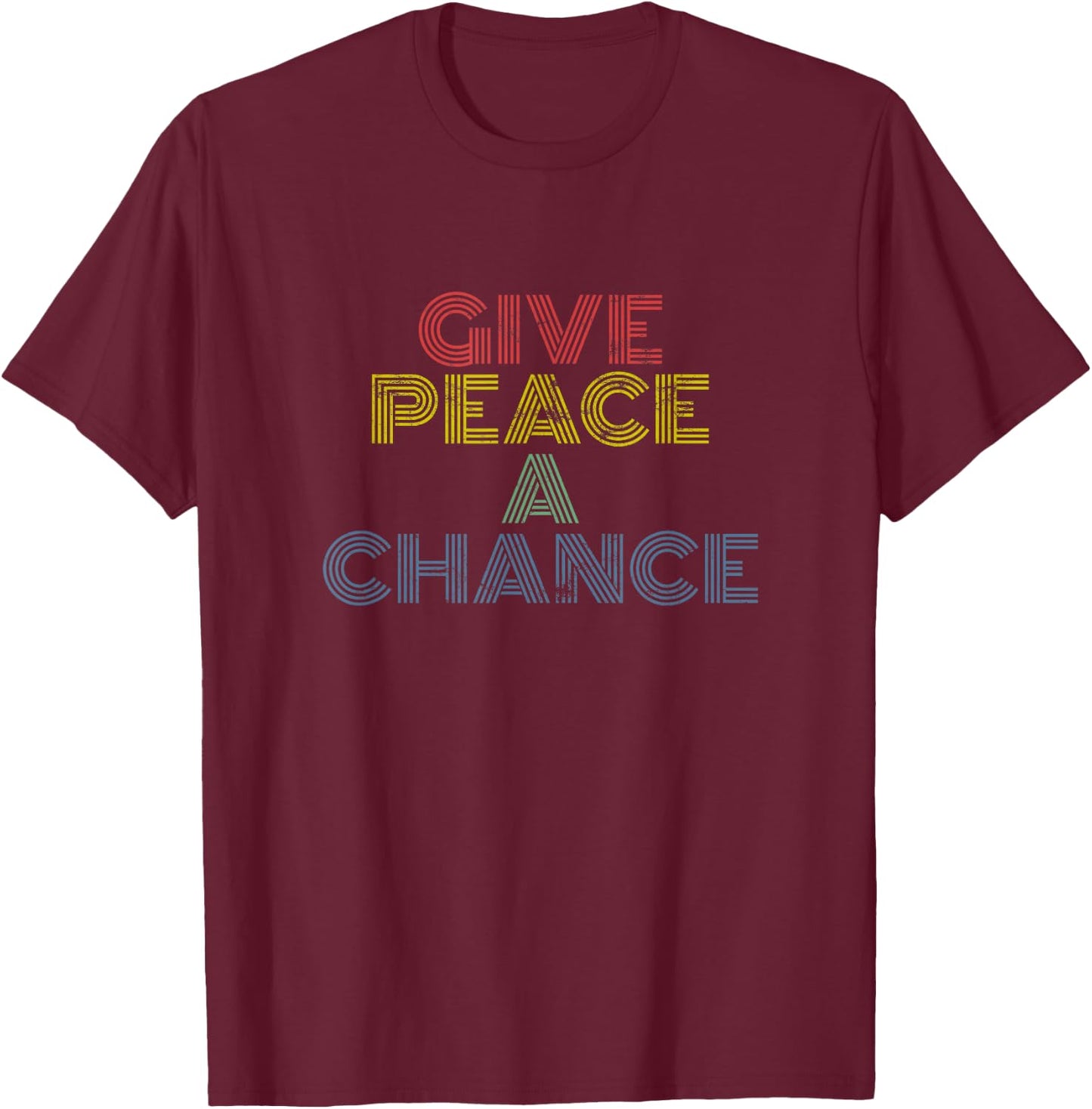 Give Peace A Chance rainbow 70s retro vintage distressed T-Shirt - T-Shirt | Maroon