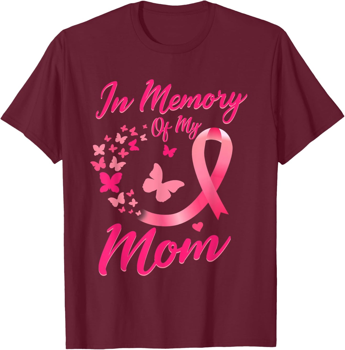 In Memory of My Mom Butterfly Breast Cancer Awareness T-Shirt - T-Shirt | Maroon