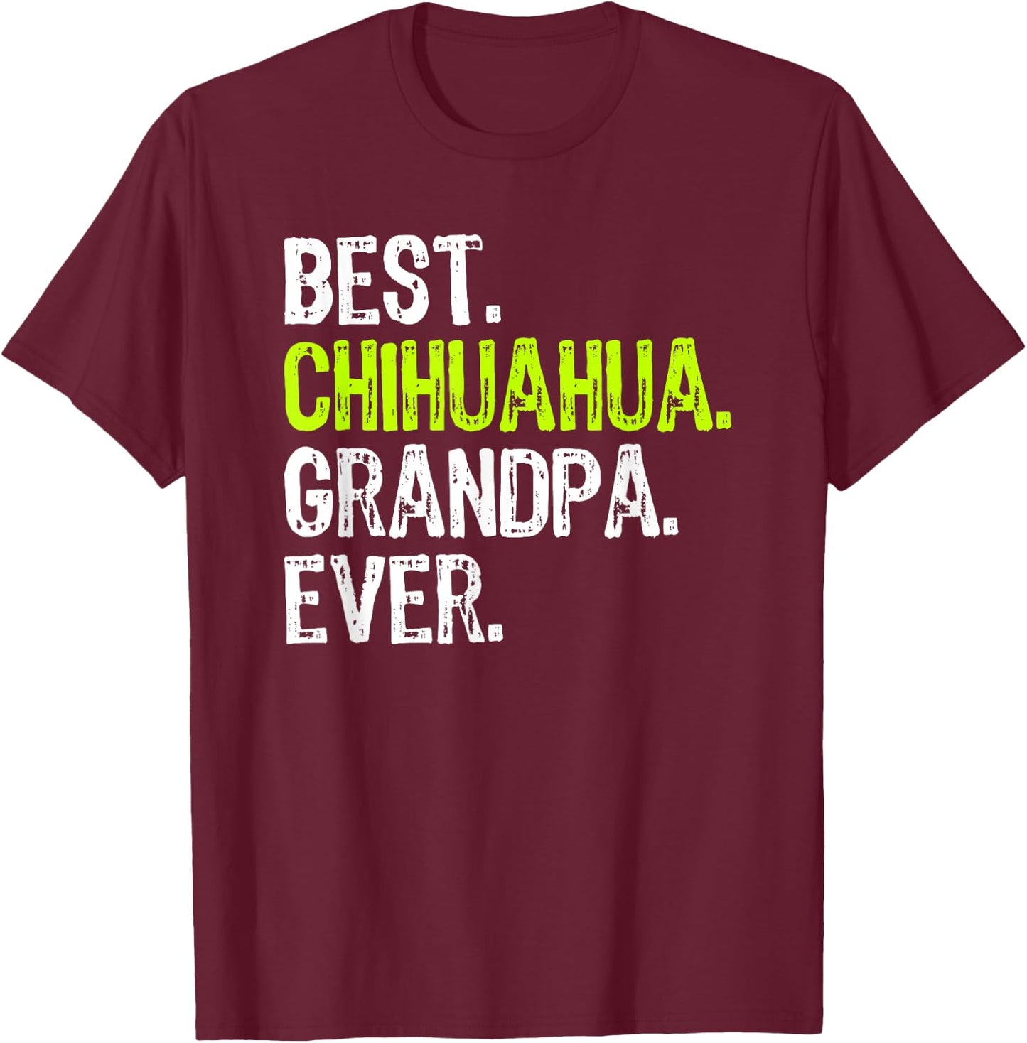 Best Chihuahua Grandpa Ever Dog Lover T-Shirt - T-Shirt | Maroon