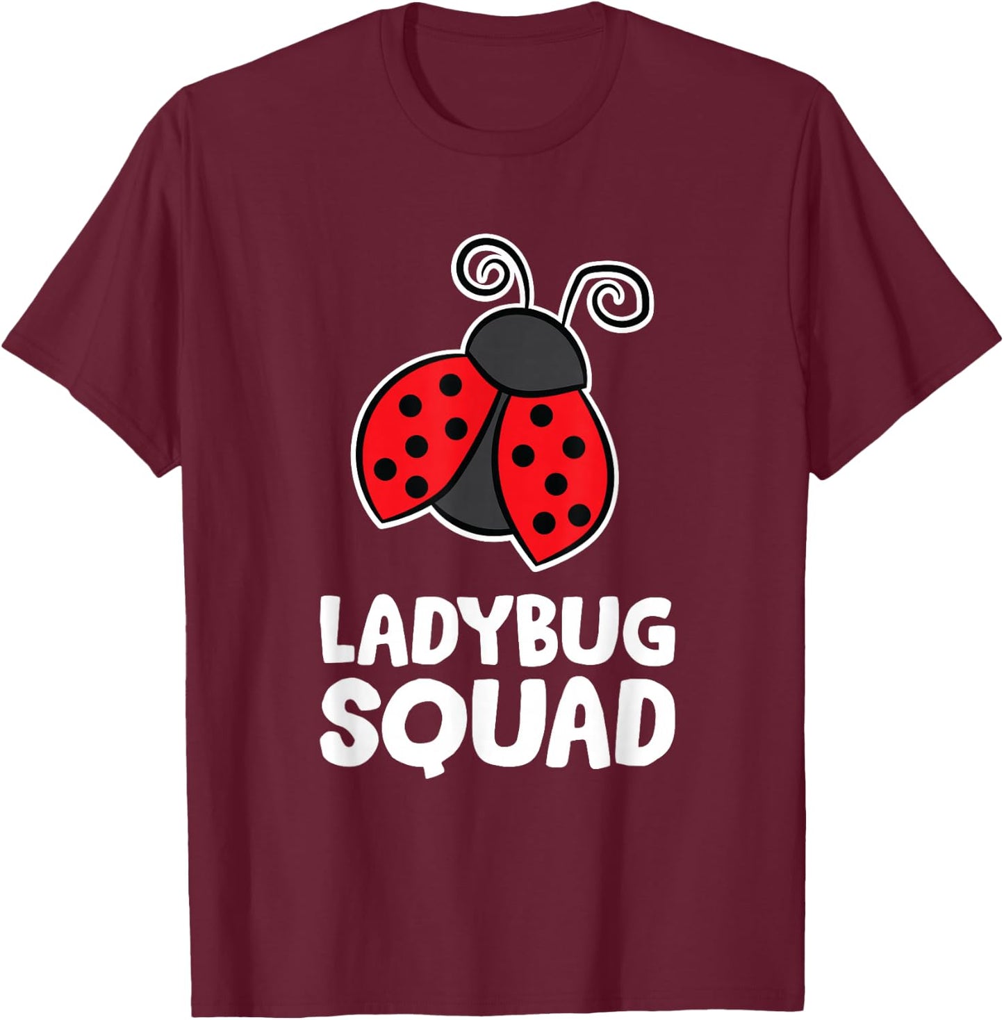 Ladybug Squad Team Ladybugs T-Shirt - T-Shirt | Maroon