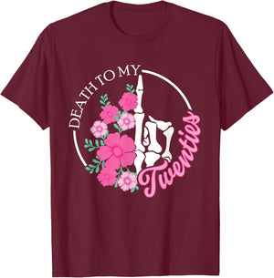 Death To My Twenties Funny R.I.P 20s, 30th Birthday Skeleton T-Shirt - T-Shirt | Maroon