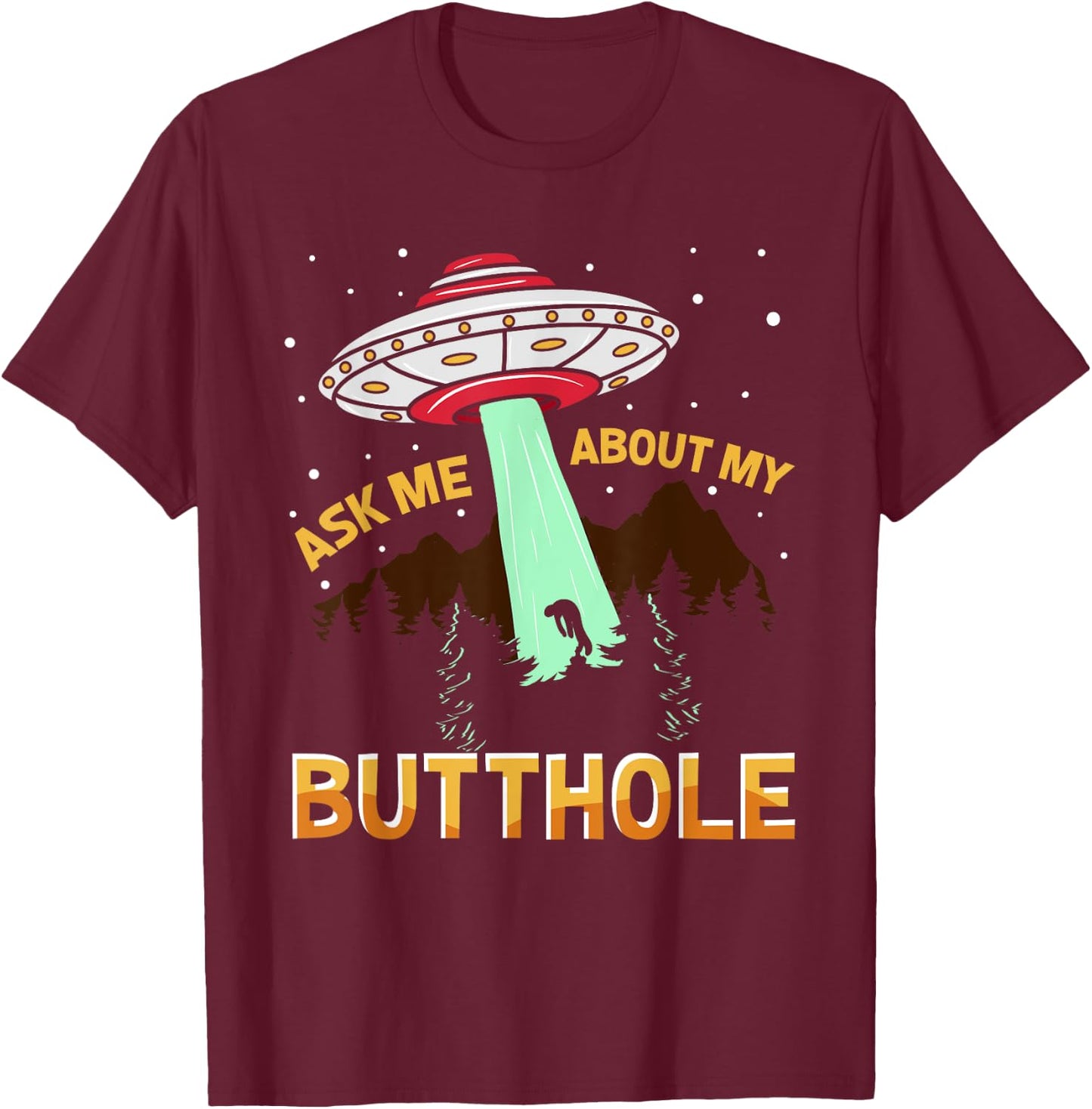 Ask Me About My Butthole Ufo Alien T-Shirt - T-Shirt | Maroon