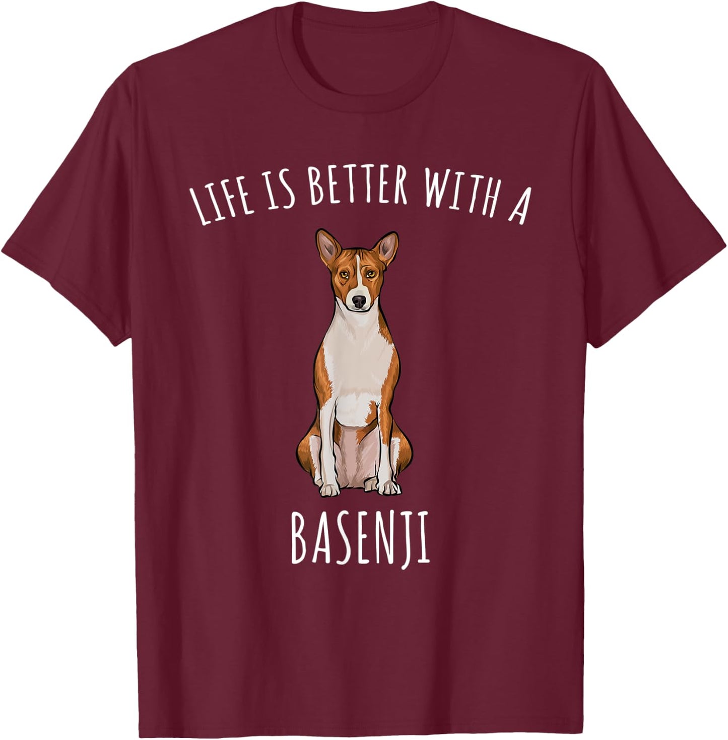 Life Is Better With A Basenji Dog Lover Women T-Shirt - T-Shirt | Maroon
