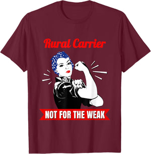 Rural Carrier Not for The Weak for Strong Mail Carriers T-Shirt - T-Shirt | Maroon