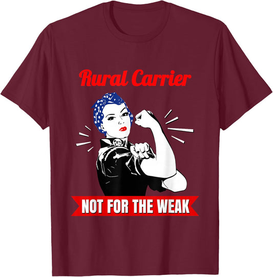 Rural Carrier Not for The Weak for Strong Mail Carriers T-Shirt - T-Shirt | Maroon