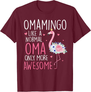 Flamingo Omamingo like a normal Oma Floral Funny Mom Grandma T-Shirt - T-Shirt | Maroon