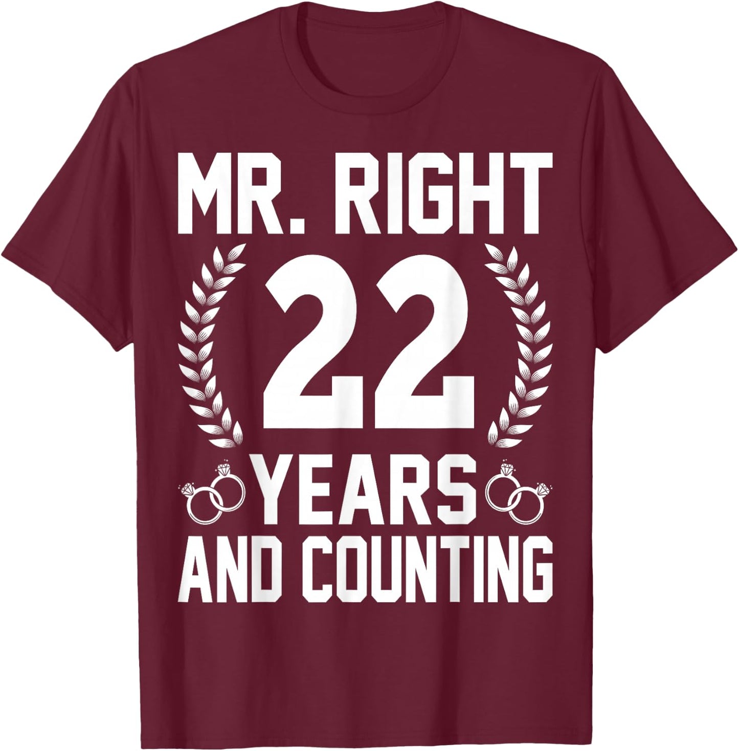 Mr. Right 22 Years and Counting - 22th Wedding Anniversary T-Shirt - T-Shirt | Maroon