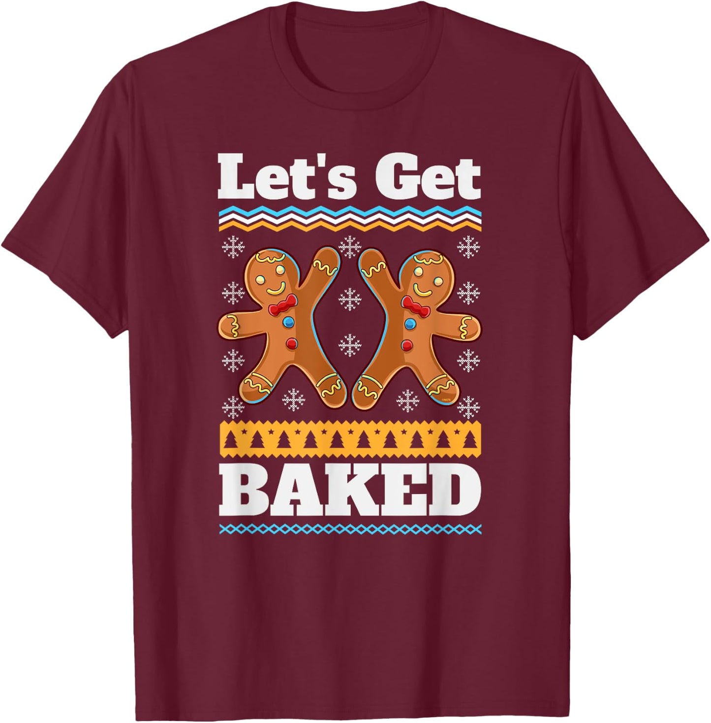 Let's Get Baked Christmas Funny Ginger Bread Cookies T-Shirt - T-Shirt | Maroon