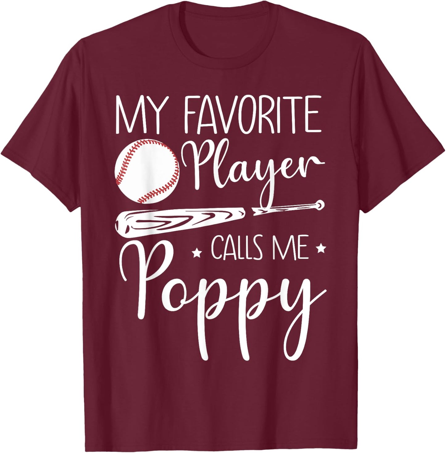 Baseball My Favorite Player Calls Me Poppy Grandpa Gift T-Shirt - T-Shirt | Maroon