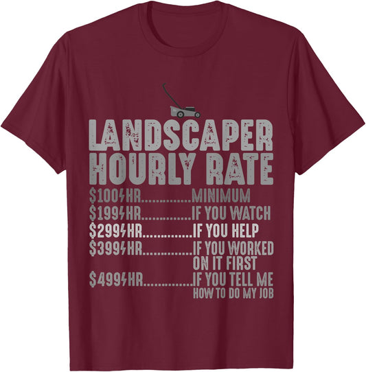 Lawn Mower Gifts Landscaper Hourly Rate Funny Mowing T-Shirt - T-Shirt | Maroon