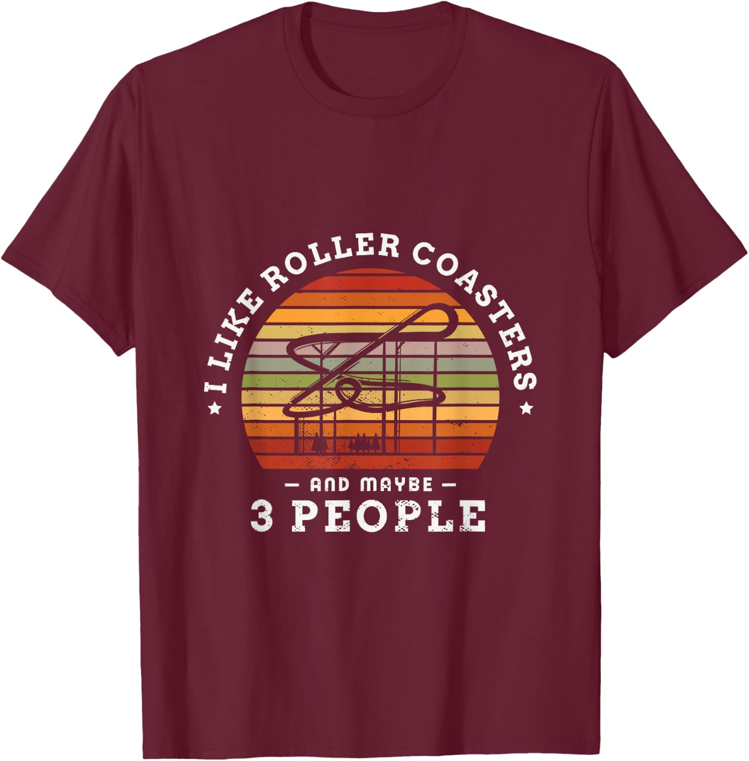 I like roller coasters and maybe 3 people roller coaster T-Shirt - T-Shirt | Maroon
