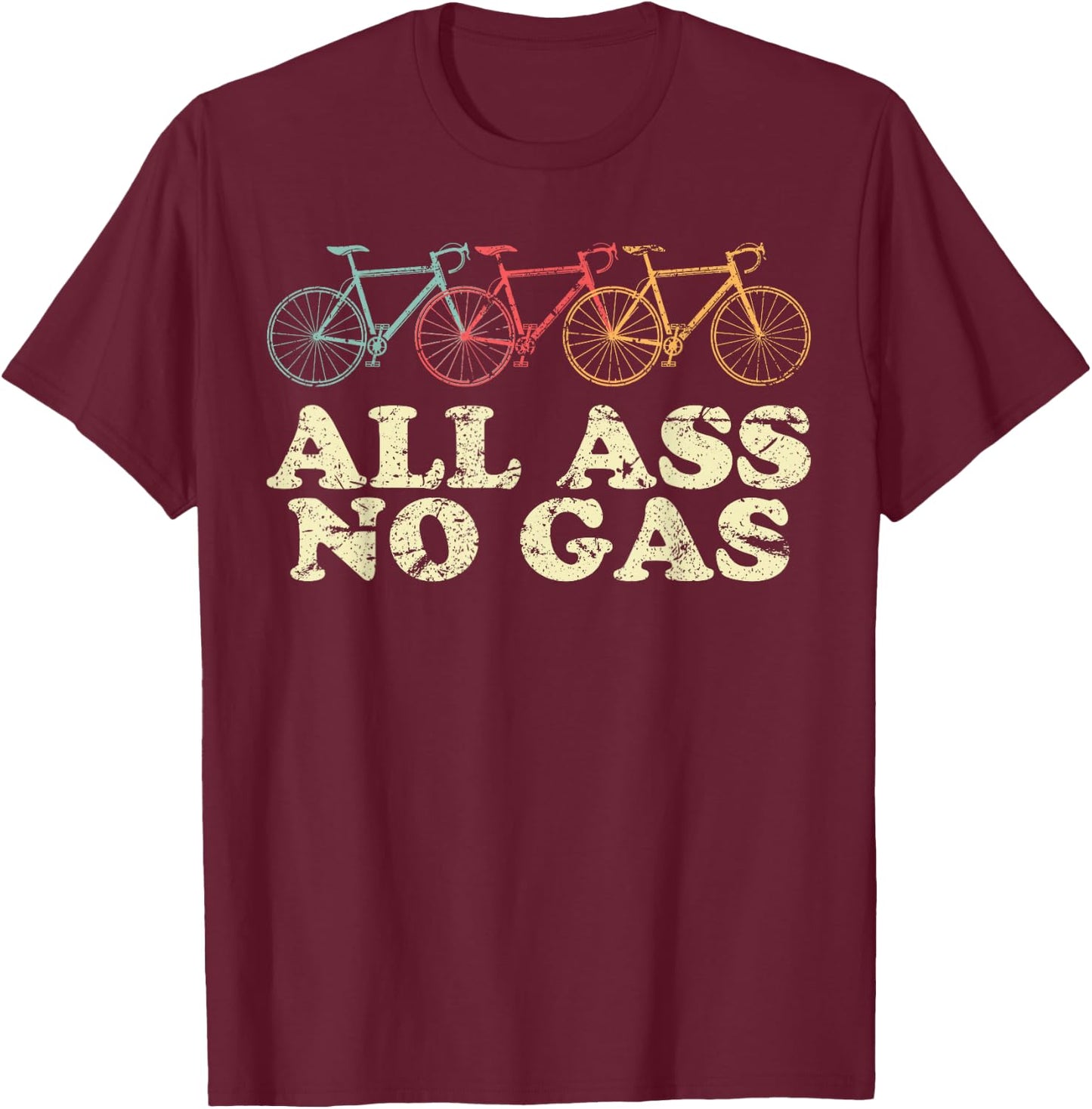 All Ass No Gas Bike Riding Rider Cyclist Cycling T-Shirt - T-Shirt | Maroon