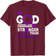 My God Is Stronger Than Alzheimer's Awareness Ribbon T-Shirt - T-Shirt | Maroon