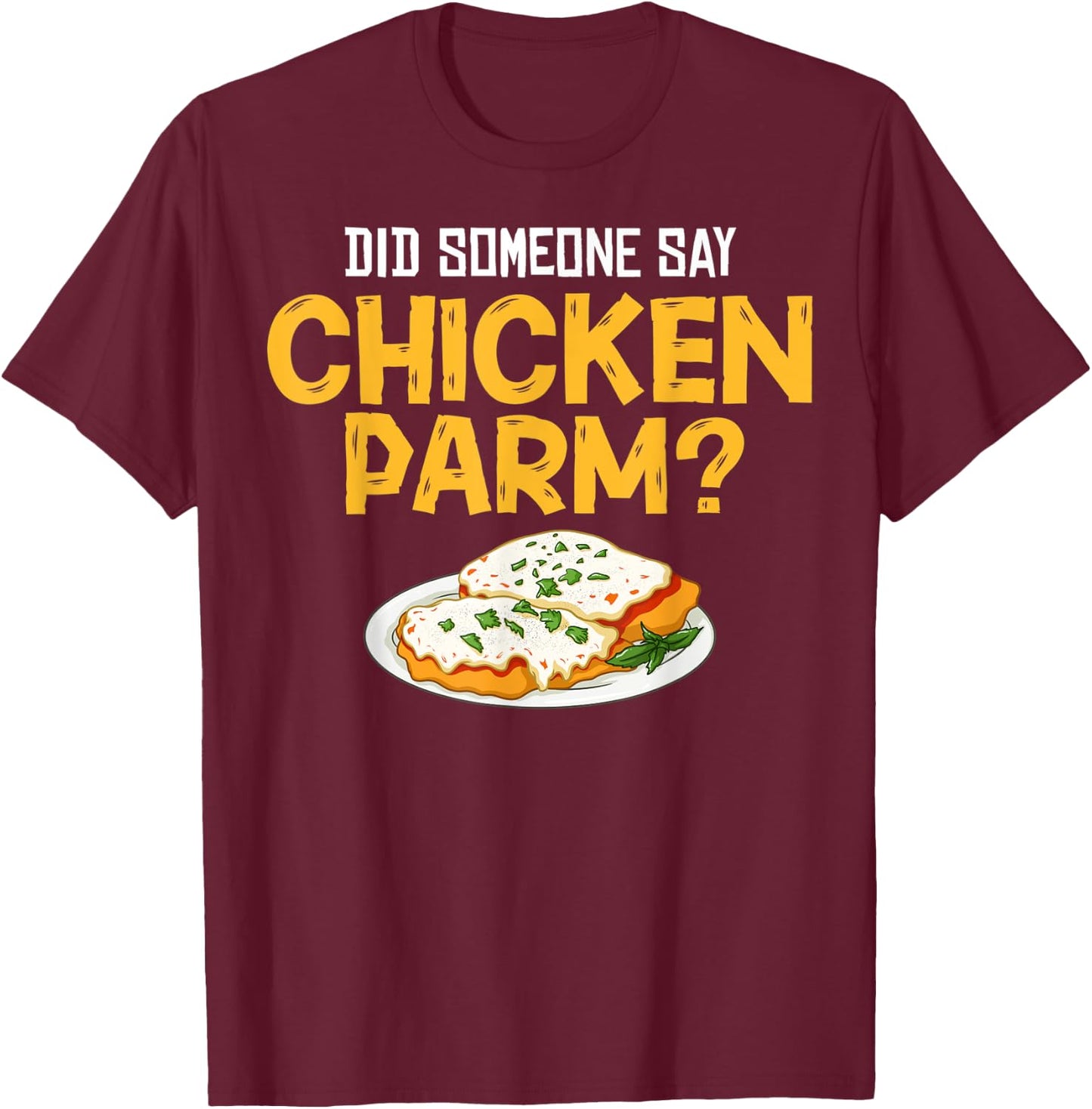 Chicken Parm Gift Parmigiana Parmesan Italian T-Shirt - T-Shirt | Maroon