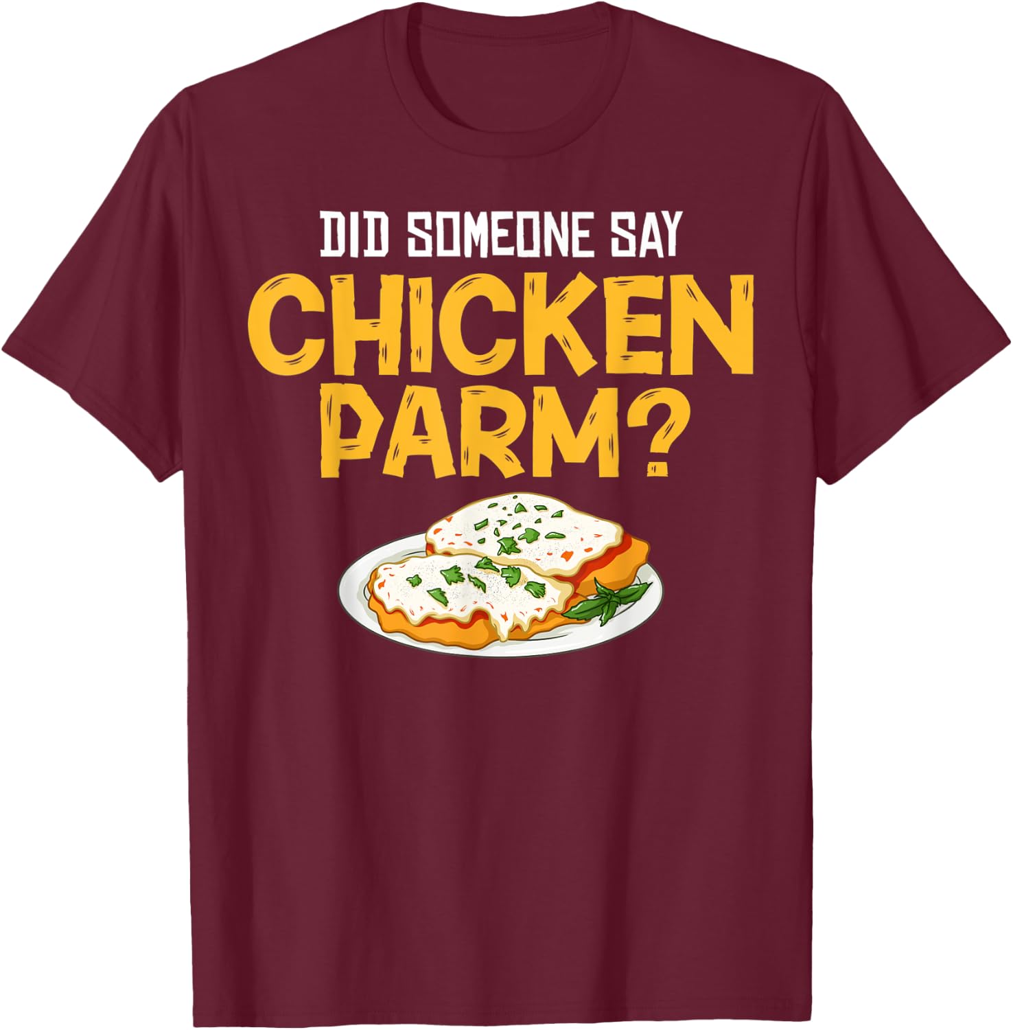 Chicken Parm Gift Parmigiana Parmesan Italian T-Shirt - T-Shirt | Maroon