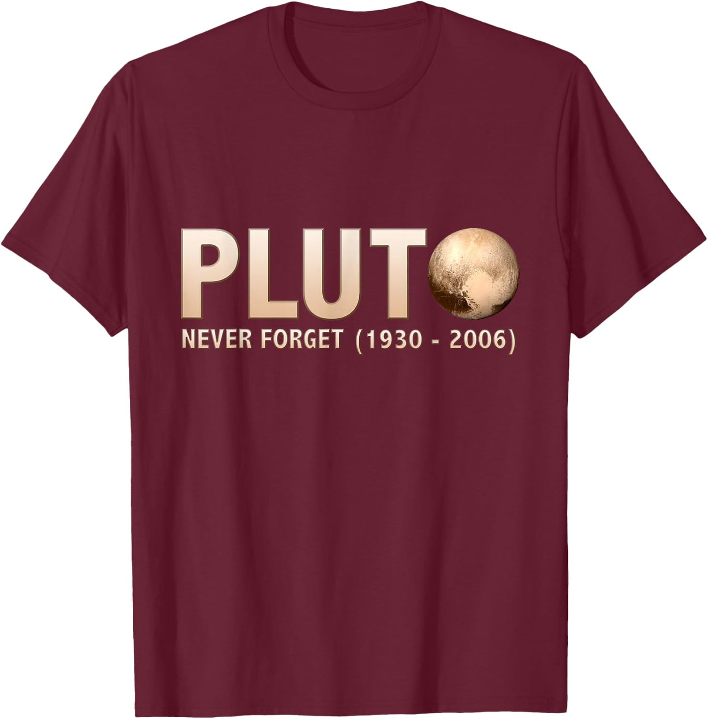 Never Forget Pluto Ninth Planet Solar System Funny Science T-Shirt - T-Shirt | Maroon