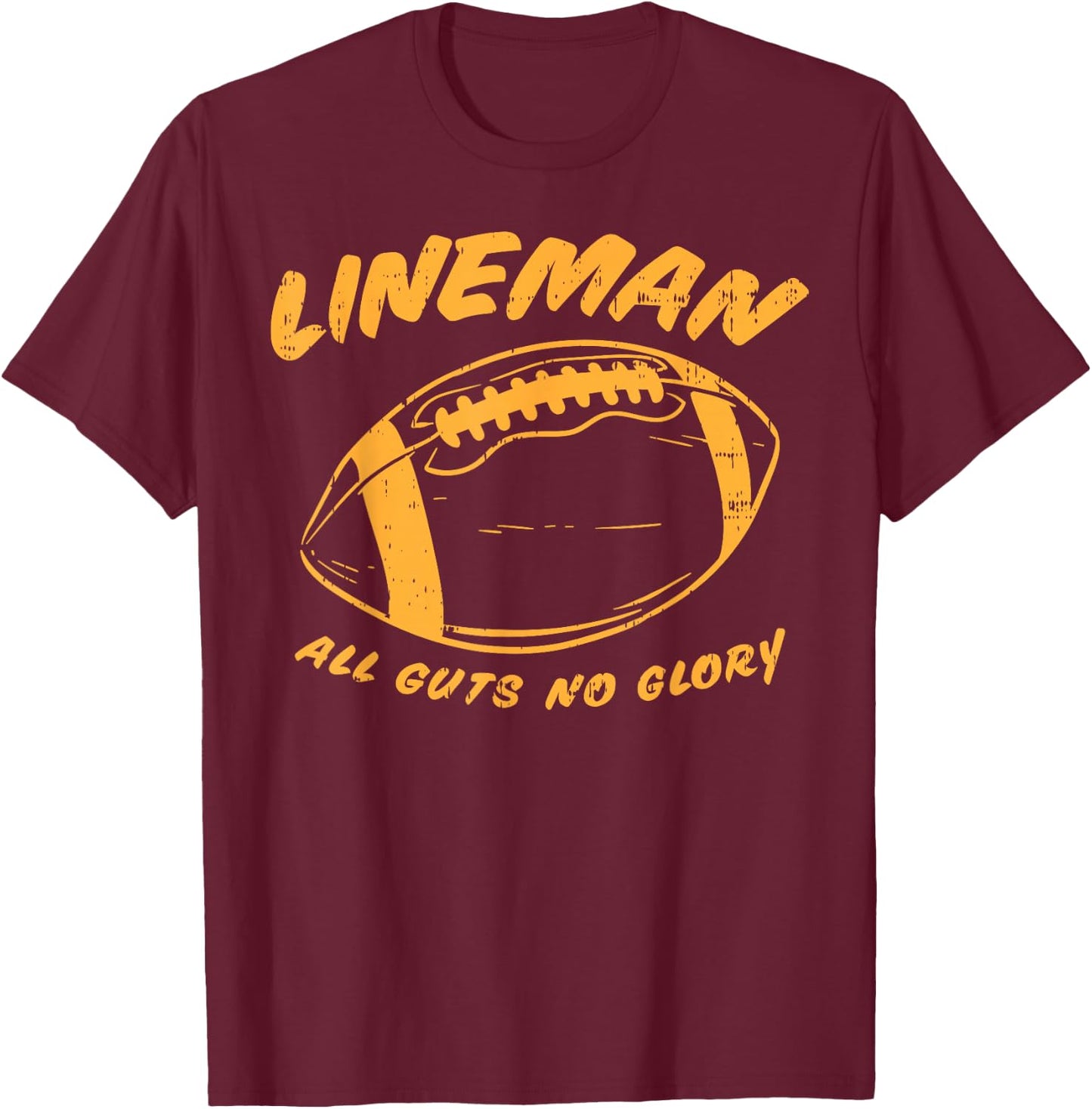Lineman Guts Glory Funny American Football Gridiron Gift T-Shirt - T-Shirt | Maroon