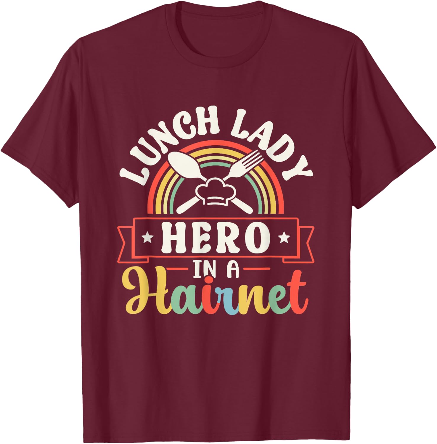 Lunch Lady Hero In A Hairnet Ladies School Cafeteria Worker T-Shirt - T-Shirt | Maroon