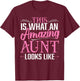 This is What an Amazing Aunt Looks Like Funny Aunt Life T-Shirt - T-Shirt | Maroon