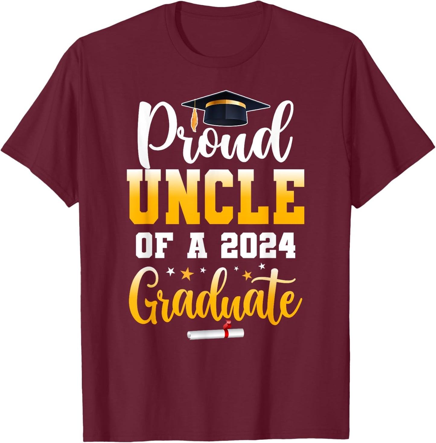 Proud Uncle Of A Class Of 2024 Graduate Funny Senior Uncle T-Shirt - T-Shirt | Maroon
