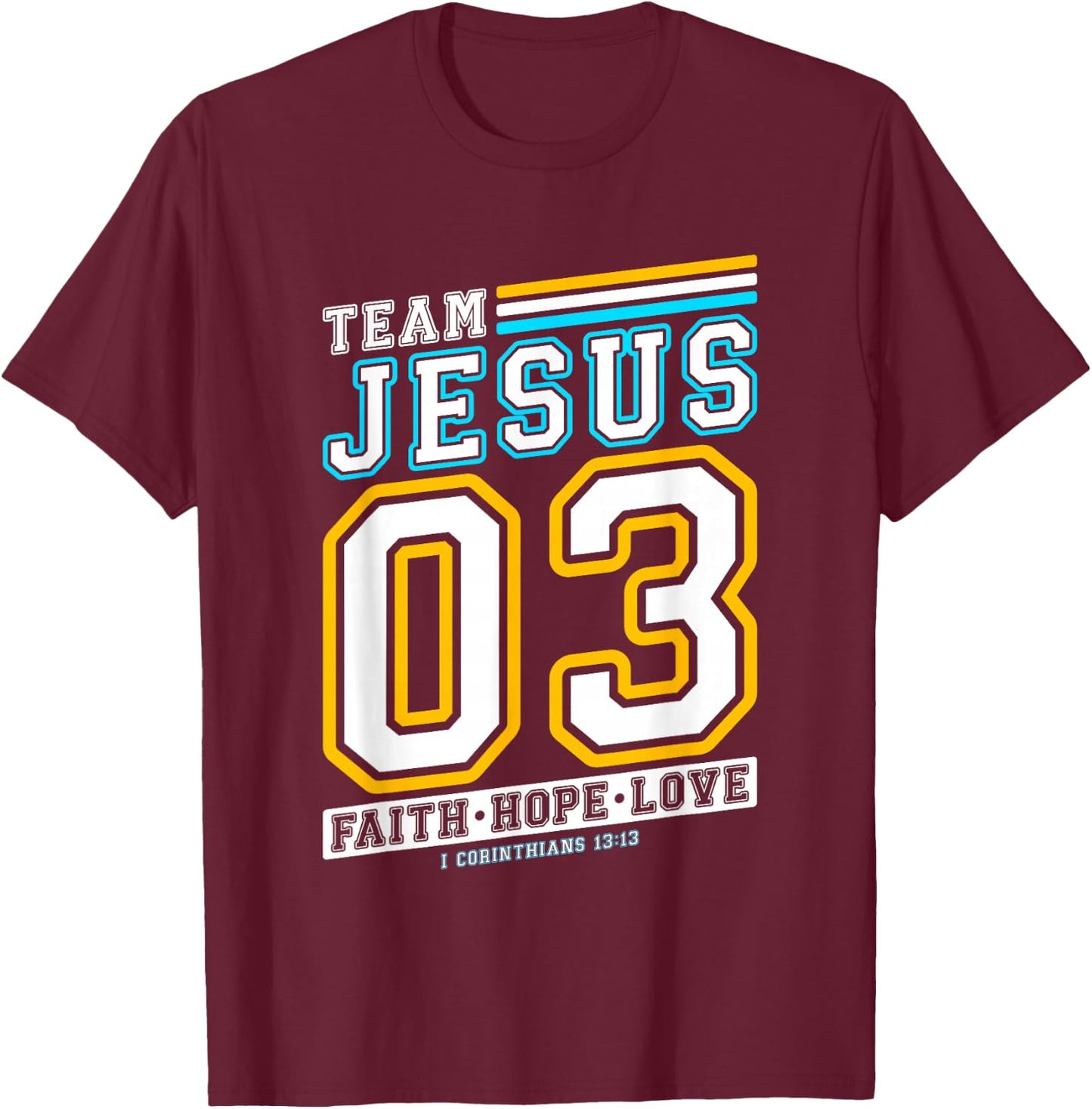 Christian - Team Jesus 03 Faith Hope Love T-Shirt - T-Shirt | Maroon